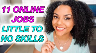 11 Work At Home Jobs! (Little To No Skills Needed)