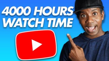 Get 4000 Hours of Watch Time on YouTube in 6 Simple Steps