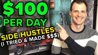 The Best Side Hustles To Start Today (I Tried This and Made Over $100/Day)