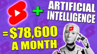 How To Make Money With YouTube Shorts Using AI Software to Earn $78,600/MO