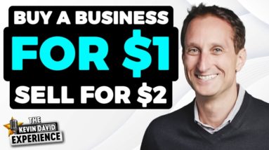 He Buys Businesses for $1 and IMMEDIATELY Sells Them for $2 LEGALLY - Here's How!