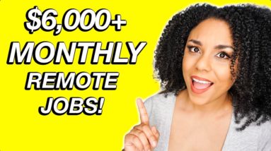 $6,000 Per Month Working Remotely Worldwide Job Opportunities!