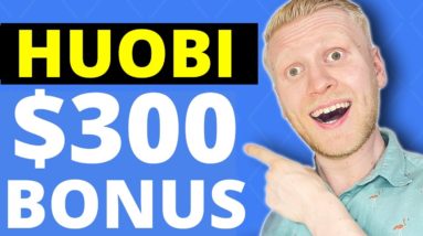 HUOBI GLOBAL 300$ BONUS: How to Get Huobi Welcome Bonus? (2022)