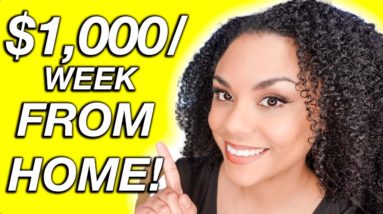 Up To $1000/Week Work From Home Jobs 2022!