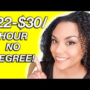 $22-$30 PER HOUR, NO DEGREE NEEDED GLOBAL OPPORTUNITIES!