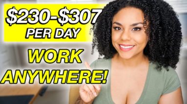 $230-$307 Per Day, Work Anywhere Online Job!