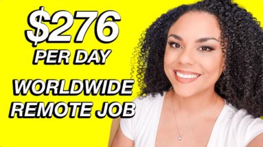 $276 Per Day, Remote Job Hiring Now In 2022, Available Worldwide!