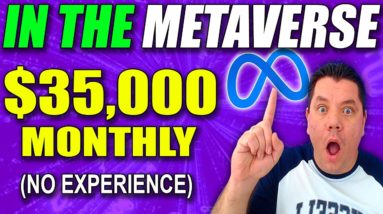 How To Make $35,000/Mo With The Metaverse As A Beginner | Make Money Online (10 Minutes a Day)