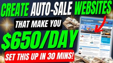 How To Create a Website in 30Mins & Earn $650+ a Day In Passive Income On Autopilot