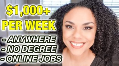 $1000+ Per Week Online Jobs From Anywhere, No Degree!