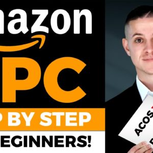 Amazon PPC Step by Step Tutorial for Beginners EASY Strategy Working in 2022 FINAL