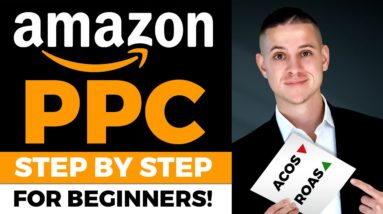 Amazon PPC Step by Step Tutorial for Beginners EASY Strategy Working in 2022 FINAL