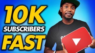 EXACTLY HOW TO GET 10,000 SUBSCRIBERS ON YOUTUBE IN 2022