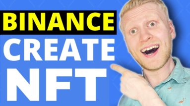 How to Create NFT on Binance? (STEP-BY-STEP TUTORIAL 2022)