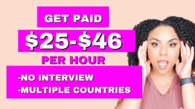 Earn $25 To $46 Per Hour No Interview Flexible Schedule! (Multiple Countries)