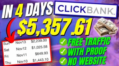 How To Make Money With Clickbank Affiliate Marketing - I Made $5,357 in 4 Days Using Free Traffic!