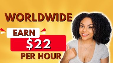 NEW Worldwide Remote Job $22 Per Hour! Work From Home!