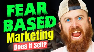 Fear Based Marketing: Does It Sell?