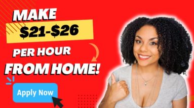 Make $21 To $26 Per Hour Working From Home! New Remote Jobs!