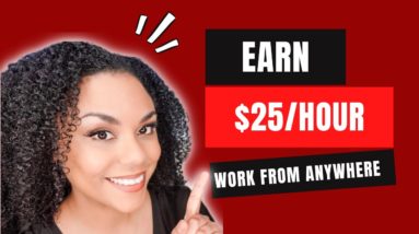 Get Paid $25 Per Hour Work From Anywhere 2023!