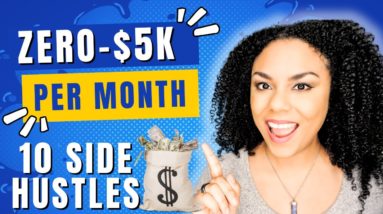 Zero To $5000- 10 Easy To Start Side Hustles For 2023! Start Now, Get Paid!