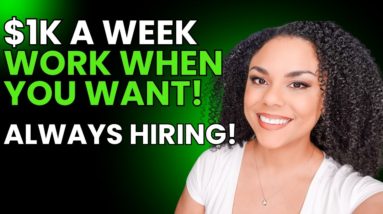 6 Companies To Work When You Want, They Are Always Hiring!