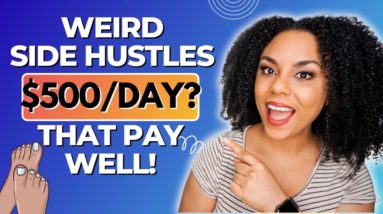 Weird Side Hustles That Pay Well! No Experience Needed!